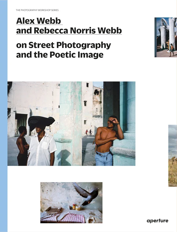 Omslag van Alex Webb and Rebecca Norris Webb on Street Photography and the Poetic Image